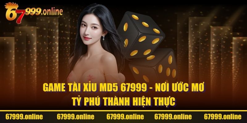 game tài xỉu md5 67999